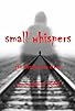 Primary photo for Small Whispers
