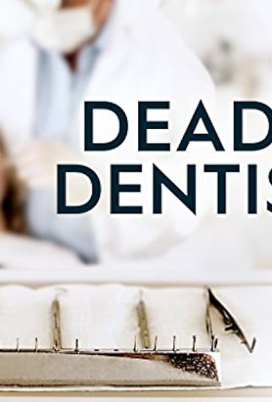 Primary photo for Deadly Dentists Primary photo for Deadly Dentists