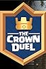 Primary photo for Clash Royale: The Crown Duel Primary photo for Clash Royale: The Crown Duel