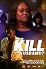 Primary photo for How to Kill Your Husband? Primary photo for How to Kill Your Husband?