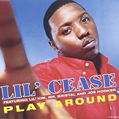 Primary photo for Lil' Cease feat. Lil' Kim, Joe Hooker and Mr. Bristol: Play Around Primary photo for Lil' Cease feat. Lil' Kim, Joe Hooker and Mr. Bristol: Play Around