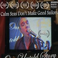 Primary photo for Our Untold Story: Calm Seas Don't Make Good Sailors Primary photo for Our Untold Story: Calm Seas Don't Make Good Sailors