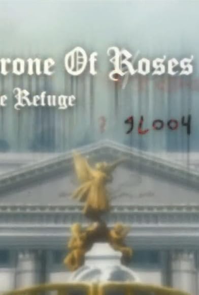 Primary photo for The Throne of Roses II. The Refuge Primary photo for The Throne of Roses II. The Refuge
