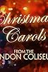 Primary photo for Christmas Carols from the London Coliseum