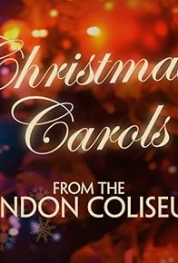 Primary photo for Christmas Carols from the London Coliseum