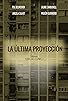Primary photo for La última proyección