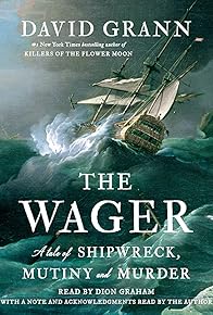 Primary photo for The Wager: A Tale of Shipwreck, Mutiny, and Murder