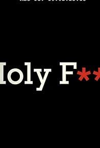 Primary photo for Holy F***