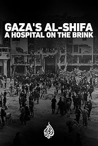 Primary photo for Gaza's Al-Shifa: A hospital on the brink