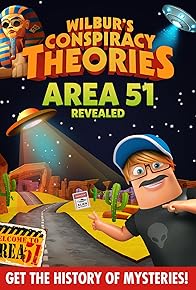 Primary photo for Wilbur's Conspiracy Theories: Area 51 Revealed
