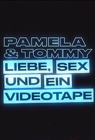 Primary photo for Pamela Anderson & Tommy Lee : Sexe, romance et vidéo Primary photo for Pamela Anderson & Tommy Lee : Sexe, romance et vidéo