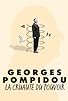 Primary photo for Georges Pompidou, la cruauté du pouvoir Primary photo for Georges Pompidou, la cruauté du pouvoir
