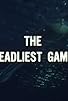 Primary photo for The Deadliest Game Primary photo for The Deadliest Game