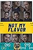 Primary photo for Not My Flavor Primary photo for Not My Flavor
