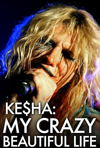 Primary photo for Ke$ha: My Crazy Beautiful Life Primary photo for Ke$ha: My Crazy Beautiful Life