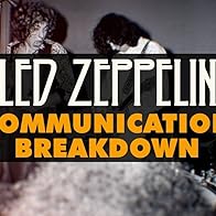 Primary photo for Led Zeppelin: Communication Breakdown (Version 1) Primary photo for Led Zeppelin: Communication Breakdown (Version 1)