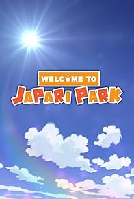 Primary photo for Welcome to Japari Park Primary photo for Welcome to Japari Park