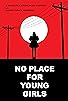 Primary photo for No Place for Young Girls Primary photo for No Place for Young Girls
