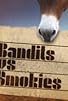 Primary photo for Bandits vs. Smokies Primary photo for Bandits vs. Smokies