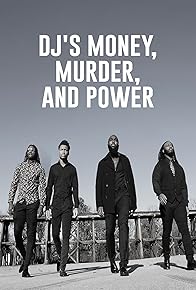 Primary photo for DJ's Money, Murder, and Power Primary photo for DJ's Money, Murder, and Power