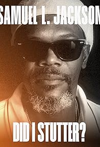 Primary photo for Samuel L. Jackson: Did I Stutter? Primary photo for Samuel L. Jackson: Did I Stutter?