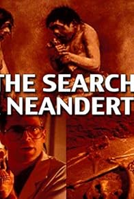 Primary photo for The Search for Neanderthal