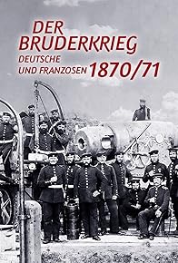 Primary photo for 1870 - 71: The Franco-Prussian War Primary photo for 1870 - 71: The Franco-Prussian War