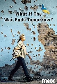 Primary photo for What If the War Ends Tomorrow
