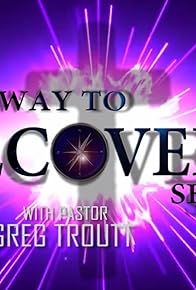 Primary photo for The Way to Recovery Show