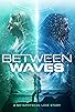 Primary photo for Between Waves Primary photo for Between Waves