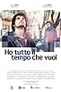 Primary photo for Ho tutto il tempo che vuoi