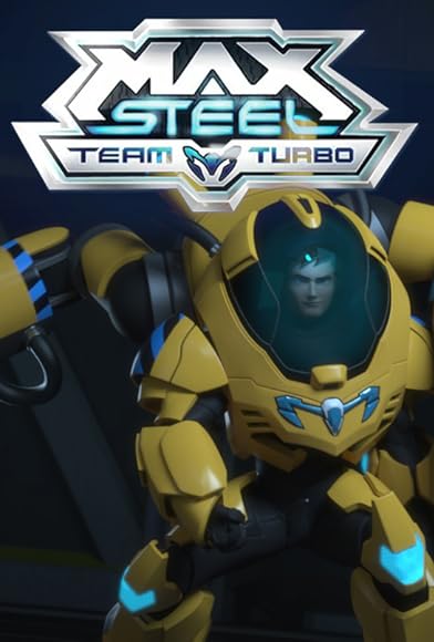 Primary photo for Max Steel: Team Turbo Primary photo for Max Steel: Team Turbo