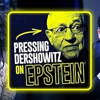 Primary photo for Alex Stein PRESSES Alan Dershowitz on Epstein Controversy (with in-studio guest Melonie Mac) Primary photo for Alex Stein PRESSES Alan Dershowitz on Epstein Controversy (with in-studio guest Melonie Mac)