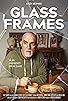 Primary photo for Glass Frames Primary photo for Glass Frames