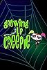 Primary photo for Growing Up Creepie