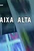 Primary photo for Caixa Alta Primary photo for Caixa Alta