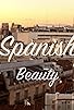 Primary photo for Spanish Beauty Primary photo for Spanish Beauty