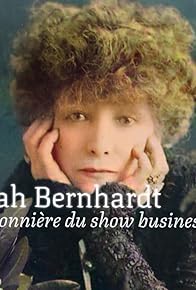 Primary photo for Sarah Bernhardt - Pionnière du show business Primary photo for Sarah Bernhardt - Pionnière du show business