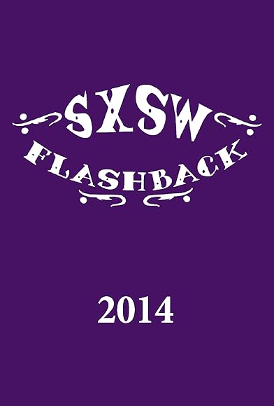 Primary photo for SXSW Flashback 2014 Primary photo for SXSW Flashback 2014