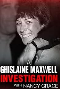 Primary photo for A Ghislaine Maxwell Investigation with Nancy Grace Primary photo for A Ghislaine Maxwell Investigation with Nancy Grace