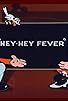 Primary photo for Hey-Hey Fever Primary photo for Hey-Hey Fever