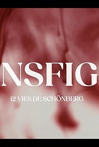 Primary photo for Transfiguré: 12 vies de Schönberg