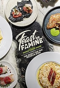 Primary photo for Feast or Famine: The Quest for the Michelin Star Primary photo for Feast or Famine: The Quest for the Michelin Star