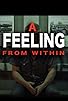 Primary photo for A Feeling from Within Primary photo for A Feeling from Within
