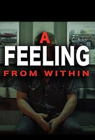 Primary photo for A Feeling from Within Primary photo for A Feeling from Within