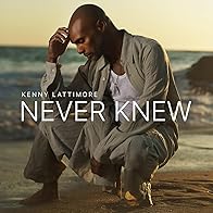 Primary photo for Kenny Lattimore: Never Knew (Lyric Version)