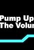 Primary photo for Pump Up the Volume