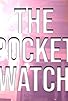 Primary photo for The Pocket Watch