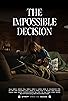 Primary photo for The Impossible Decision Primary photo for The Impossible Decision
