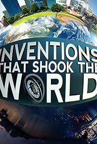 Primary photo for Inventions That Shook the World Primary photo for Inventions That Shook the World